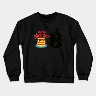 happy birthday 8th Crewneck Sweatshirt